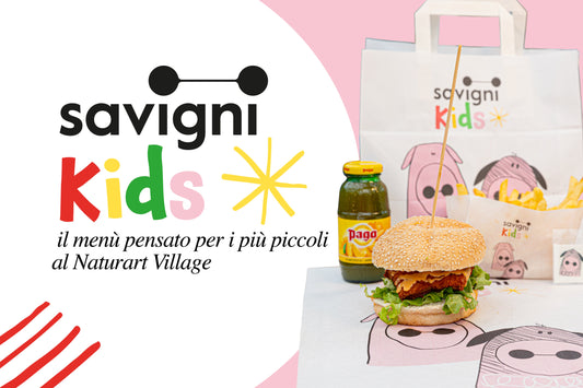 Savigni Kids: il menù pensato per i più piccoli al Naturart Village