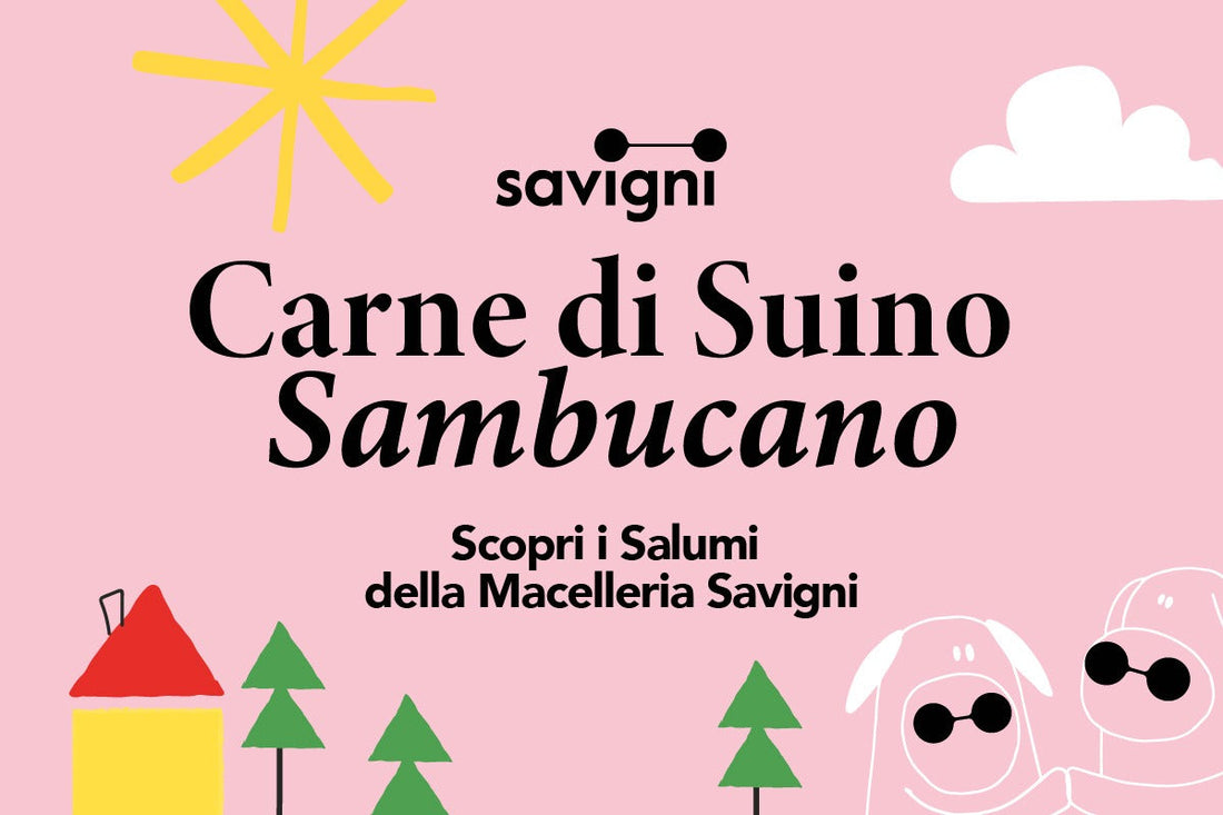Carne di Suino Sambucano: Scopri i Salumi della Macelleria Savigni